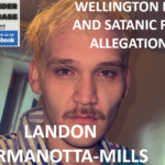 LANDON GERMANOTTA-MILLS WELLINGTON BAIL AND SATANIC RING ALLEGATIONS