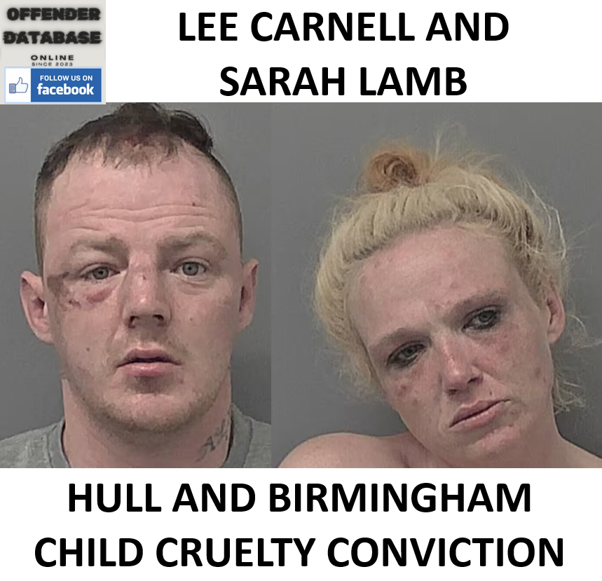 LEE CARNELL AND SARAH LAMB HULL AND BIRMINGHAM CHILD CRUELTY CONVICTION