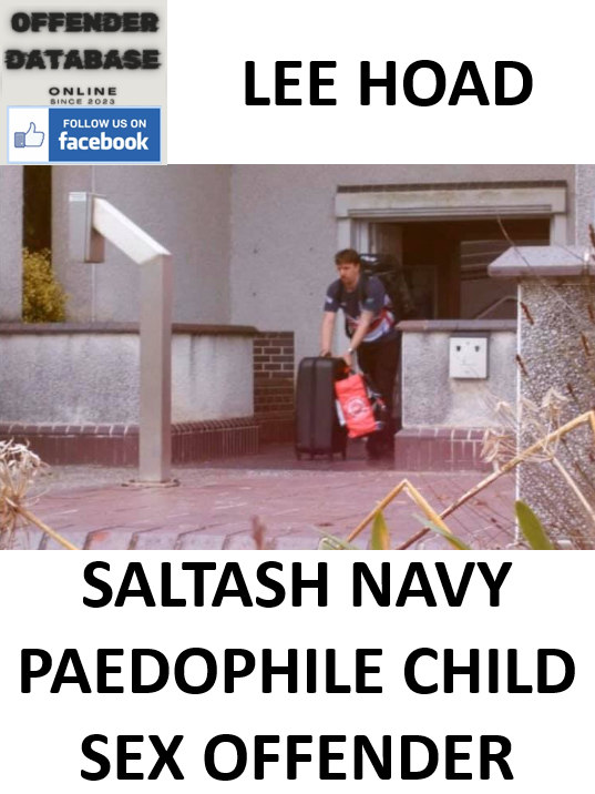 LEE HOAD SALTASH NAVY PAEDOPHILE CHILD SEX OFFENDER