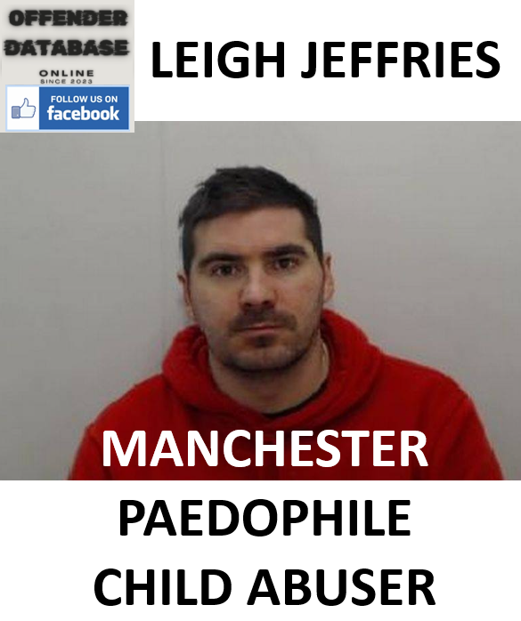 LEIGH JEFFRIES MANCHESTER PAEDOPHILE CHILD ABUSER