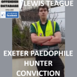LEWIS TEAGUE EXETER PAEDOPHILE HUNTER CONVICTION