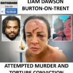 LIAM DAWSON BURTON-ON-TRENT ATTEMPTED MURDER AND TORTURE CONVICTION