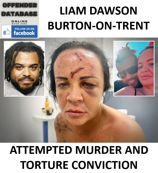 LIAM DAWSON BURTON-ON-TRENT ATTEMPTED MURDER AND TORTURE CONVICTION LIAM DAWSON BURTON-ON-TRENT ATTEMPTED MURDER AND TORTURE CONVICTION