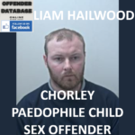 LIAM HAILWOOD CHORLEY PAEDOPHILE CHILD SEX OFFENDER