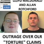 LLOYD MACDONALD AND ALLAN ROTCHFORD - OUTRAGE OVER OLR "TORTURE" CLAIMS