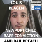 LOUIS BEAGEN NEWPORT CHILD RAPE CONVICTION AND BAIL BREACH