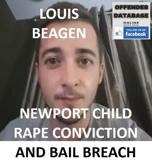 LOUIS BEAGEN NEWPORT CHILD RAPE CONVICTION AND BAIL BREACH