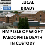 LUCAL BRADY HMP ISLE OF WIGHT PAEDOPHILE DEATH IN CUSTODY