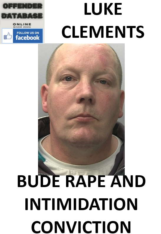 LUKE CLEMENTS BUDE RAPE AND INTIMIDATION CONVICTION LUKE CLEMENTS BUDE RAPE AND INTIMIDATION CONVICTION