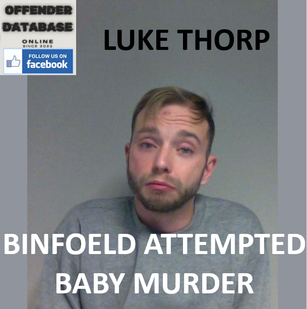 LUKE THORP BINFIELD INFANT ASSAULT AND LIFE-CHANGING BRAIN INJURIES