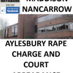 MADDISON NANCARROW AYLESBURY RAPE CHARGE AND COURT APPEARANCE