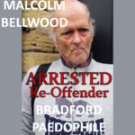 MALCOLM BELLWOOD BRADFORD PAEDOPHILE CHILD MOLESTER