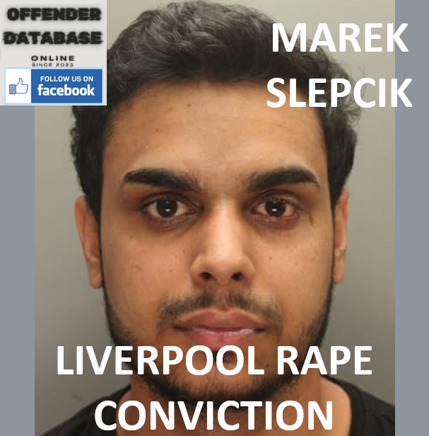 MAREK SLEPCIK LIVERPOOL RAPE CONVICTION