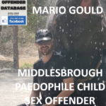MARIO GOULD MIDDLESBROUGH PAEDOPHILE CHILD SEX OFFENDER