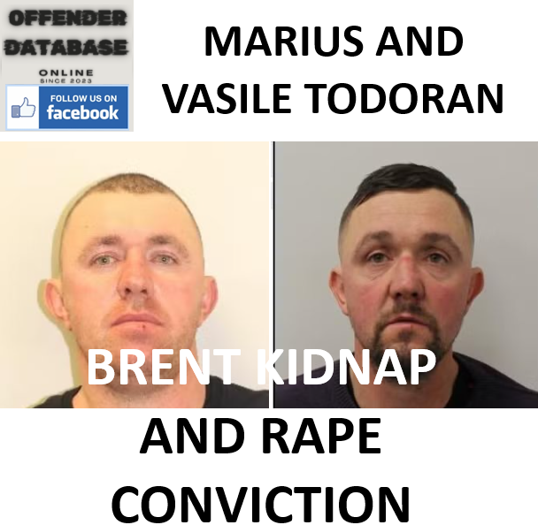 MARIUS AND VASILE TODORAN BRENT KIDNAP AND RAPE CONVICTION MARIUS AND VASILE TODORAN BRENT KIDNAP AND RAPE CONVICTION
