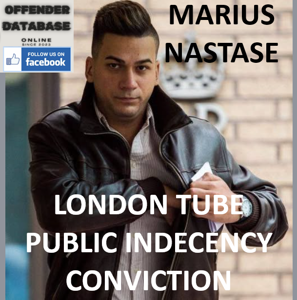 MARIUS NASTASE LONDON TUBE PUBLIC INDECENCY CONVICTION
