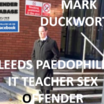 MARK DUCKWORTH LEEDS PAEDOPHILE IT TEACHER SEX OFFENDER