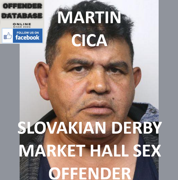 MARTIN CICA SLOVAKIAN DERBY MARKET HALL SEX OFFENDER