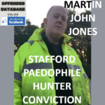 MARTIN JOHN JONES STAFFORD PAEDOPHILE HUNTER CONVICTION