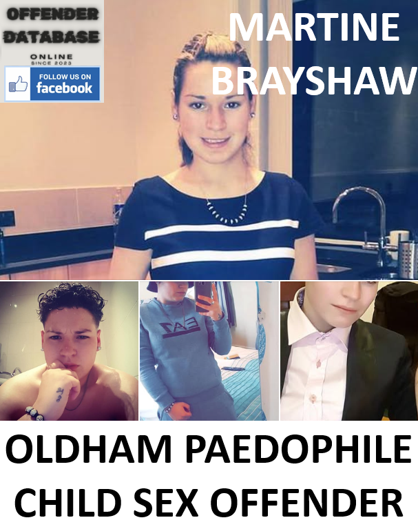 MARTINE BRAYSHAW OLDHAM PAEDOPHILE CHILD SEX OFFENDER MARTINE BRAYSHAW OLDHAM PAEDOPHILE CHILD SEX OFFENDER