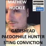 MATHEW HUCKLE GATESHEAD PAEDOPHILE HUNTER STING CONVICTION