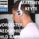 MATTHEW KEYTE WORCESTER PAEDOPHILE CHILD RAPIST