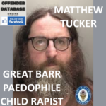 MATTHEW TUCKER GREAT BARR PAEDOPHILE CHILD RAPIST