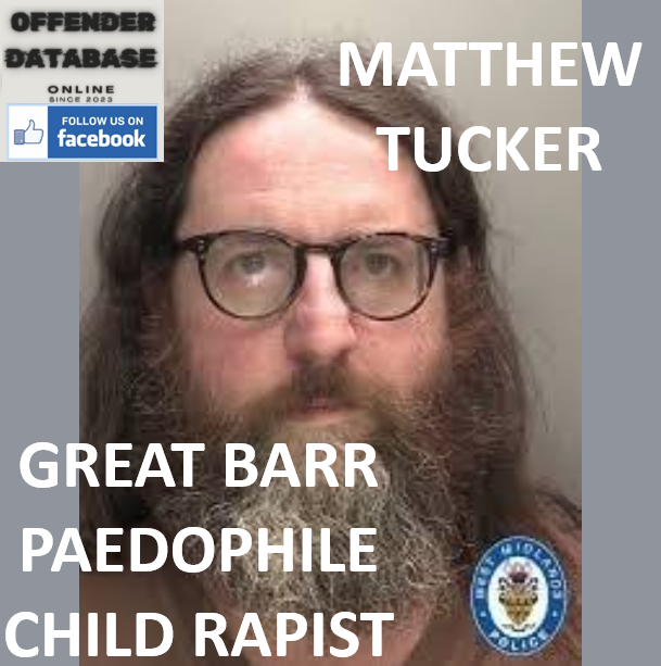 MATTHEW TUCKER GREAT BARR PAEDOPHILE CHILD RAPIST