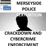 MERSEYSIDE POLICE SEXTORTION CRACKDOWN AND CYBERCRIME ENFORCEMENT