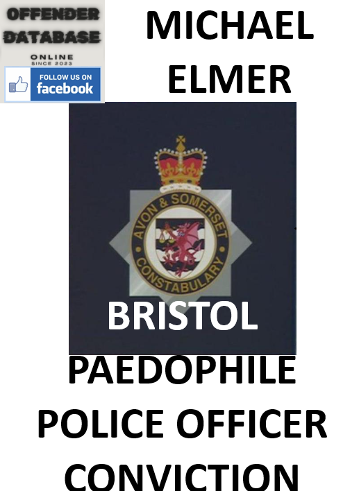 MICHAEL ELMER BRISTOL PAEDOPHILE POLICE OFFICER CONVICTION