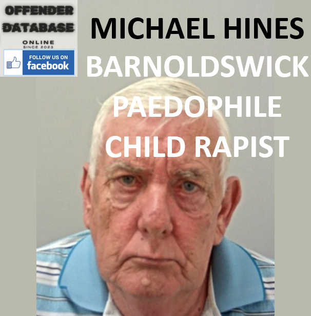 MICHAEL HINES BARNOLDSWICK PAEDOPHILE CHILD RAPIST