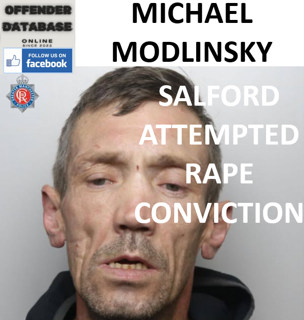 MICHAEL MODLINSKY SALFORD ATTEMPTED RAPE CONVICTION MICHAEL MODLINSKY SALFORD ATTEMPTED RAPE CONVICTION