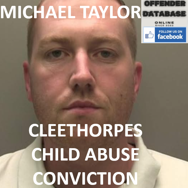 MICHAEL TAYLOR CLEETHORPES CHILD ABUSE CONVICTION