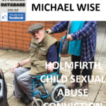 MICHAEL WISE HOLMFIRTH CHILD SEXUAL ABUSE CONVICTION
