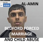 MOHAMMED AL-AMIN BEDFORD FORCED MARRIAGE AND CHILD ABUSE CONVICTION