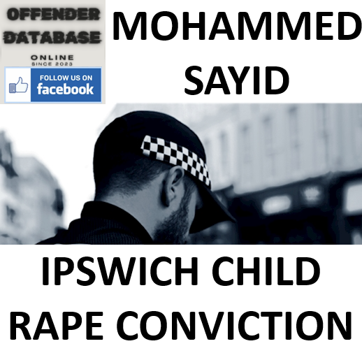 MOHAMMED SAYID IPSWICH CHILD RAPE CONVICTION