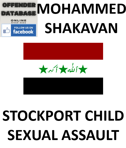 MOHAMMED SHAKAVAN STOCKPORT CHILD SEXUAL ASSAULT