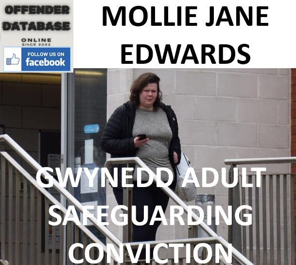 MOLLIE JANE EDWARDS GWYNEDD ADULT SAFEGUARDING CONVICTION