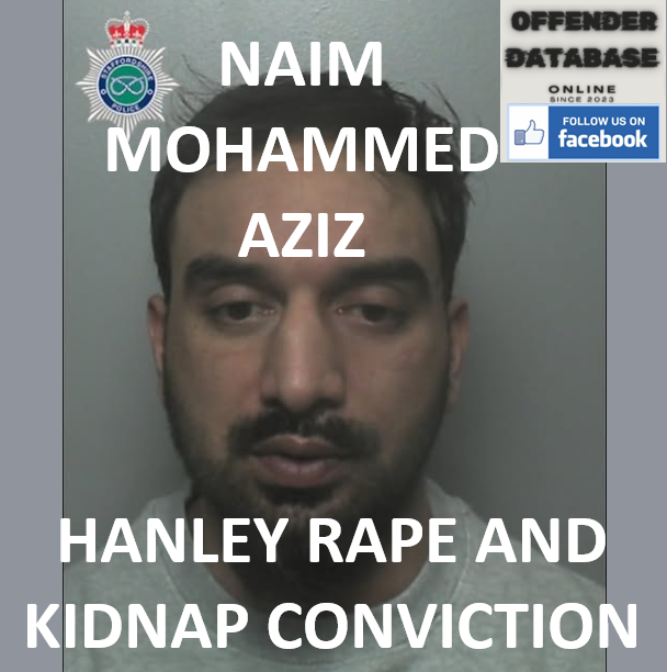 NAIM MOHAMMED AZIZ HANLEY RAPE AND KIDNAP CONVICTION