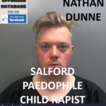 NATHAN DUNNE SALFORD PAEDOPHILE CHILD RAPIST