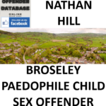 NATHAN HILL BROSELEY PAEDOPHILE CHILD SEX OFFENDER