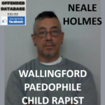 NEALE HOLMES WALLINGFORD PAEDOPHILE CHILD RAPIST