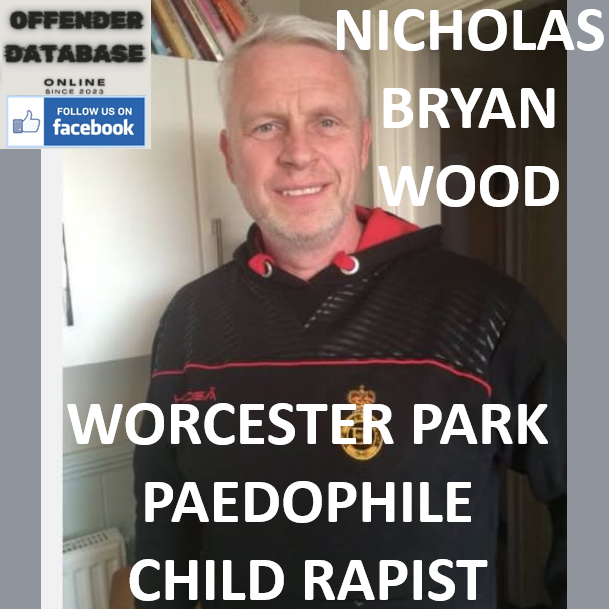 NICHOLAS BRYAN WOOD WORCESTER PARK PAEDOPHILE CHILD RAPIST