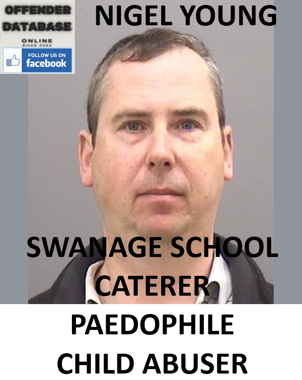 NIGEL YOUNG SWANAGE SCHOOL CATERER PAEDOPHILE CHILD ABUSER NIGEL YOUNG SWANAGE SCHOOL CATERER PAEDOPHILE CHILD ABUSER