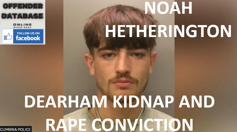 NOAH HETHERINGTON DEARHAM KIDNAP AND RAPE CONVICTION
