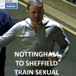 NOTTINGHAM TO SHEFFIELD TRAIN SEXUAL ASSAULT APPEAL