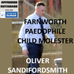 OLIVER SANDIFORDSMITH FARNWORTH PAEDOPHILE CHILD MOLESTER