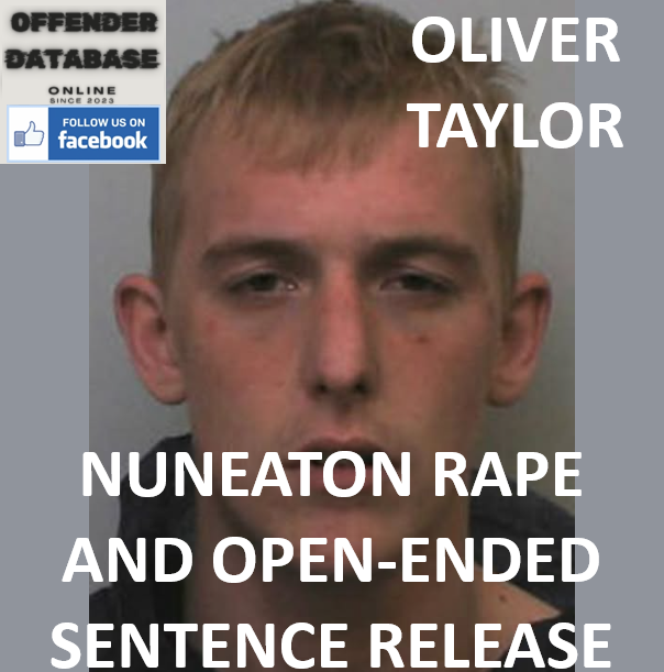 OLIVER TAYLOR NUNEATON RAPE AND OPEN-ENDED SENTENCE RELEASE