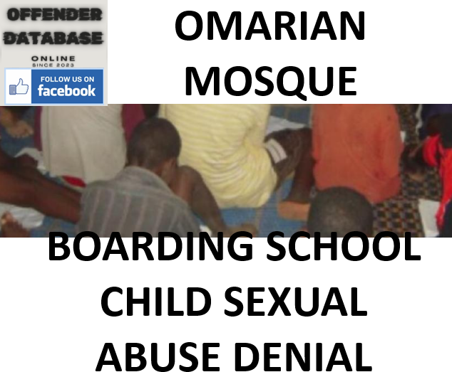 OMARIAN MOSQUE BOARDING SCHOOL CHILD SEXUAL ABUSE DENIAL