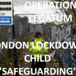 OPERATION LEGATUM AND LONDON LOCKDOWN CHILD SAFEGUARDING